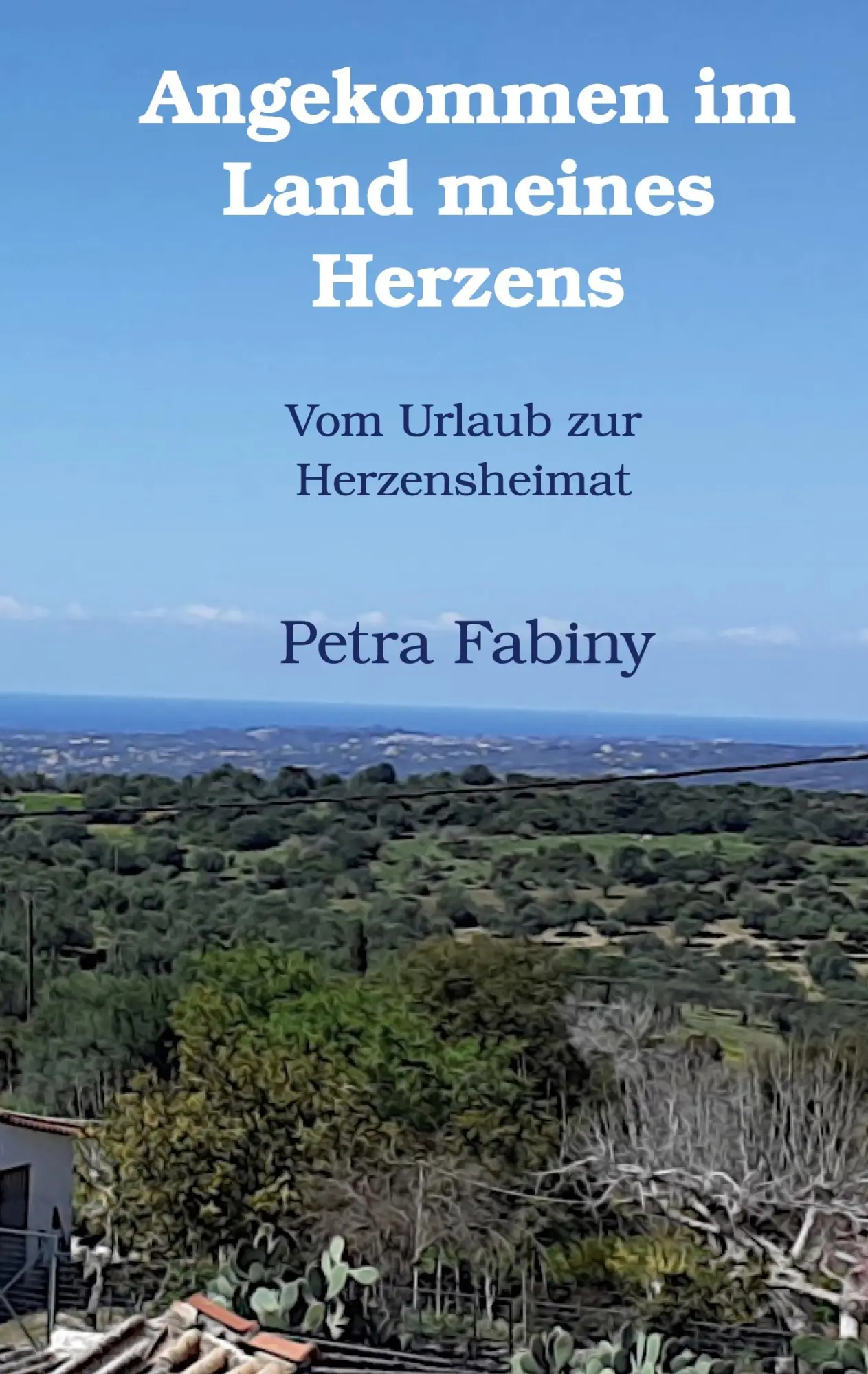 Cover: 9783696355630 | Angekommen im Land meines Herzens | Vom Urlaub zur Herzensheimat