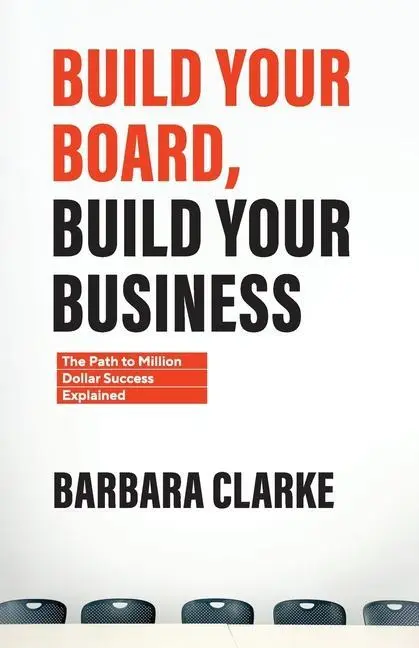 Cover: 9781544525730 | Build Your Board, Build Your Business | Barbara E Clarke | Taschenbuch