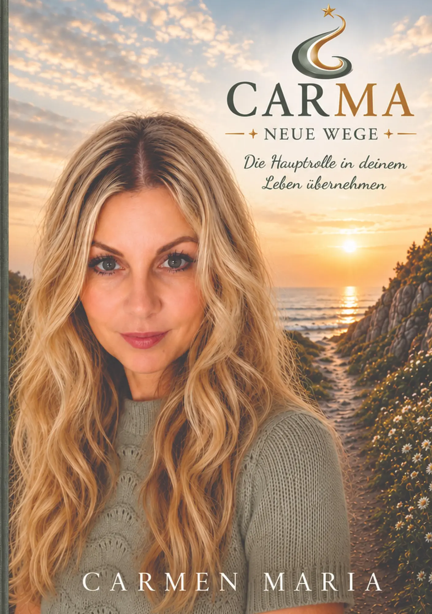 Cover: 9783000885730 | CARMA - Neue Wege | Die Hauptrolle in deinem Leben übernehmen | Maria