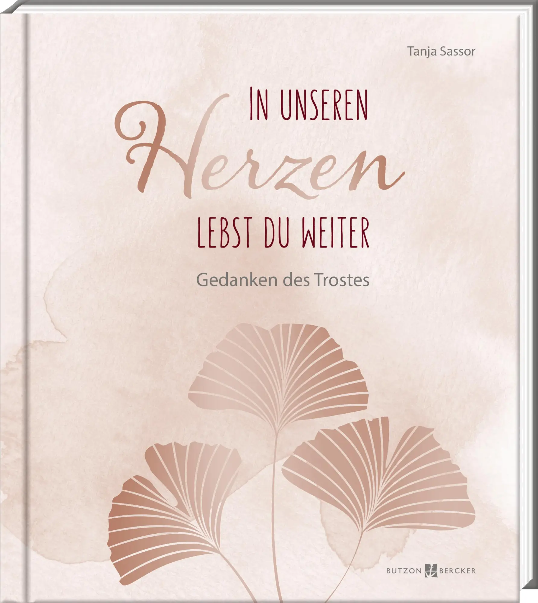 Cover: 9783766635730 | In unseren Herzen lebst du weiter | Gedanken des Trostes | Sassor