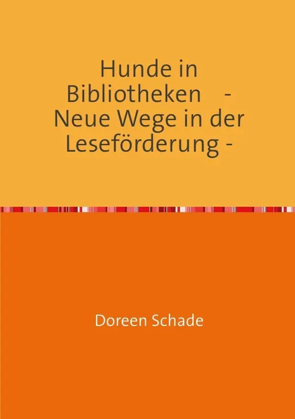 Cover: 9783844225730 | Hunde in Bibliotheken | Neue Wege in der Leseförderung | Doreen Schade