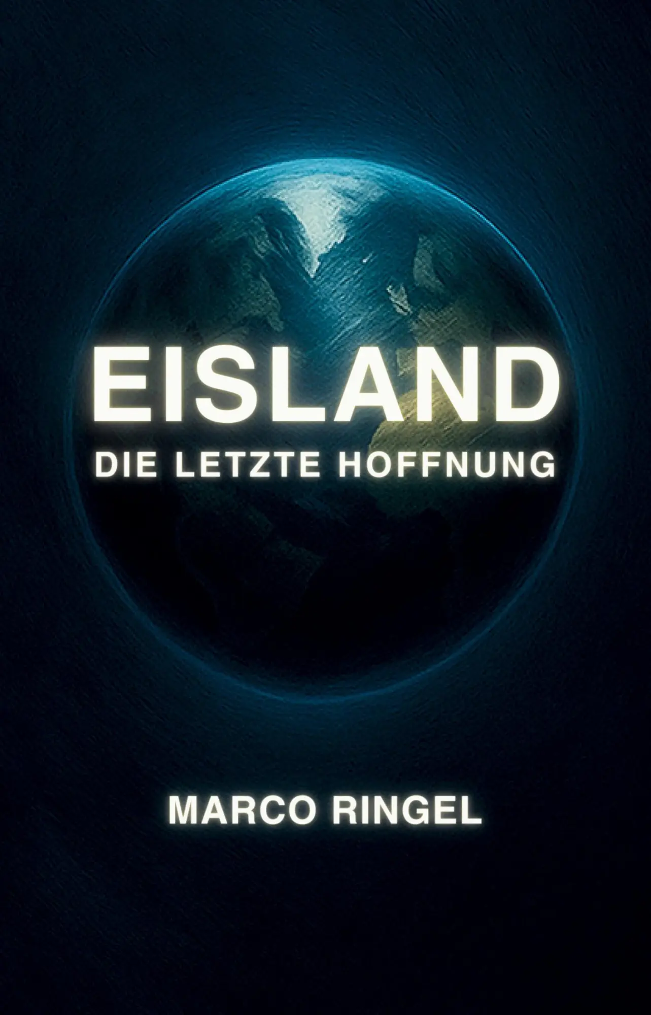 Cover: 9783982755830 | Eisland | Die letzte Hoffnung | Marco Ringel | Taschenbuch | 234 S.