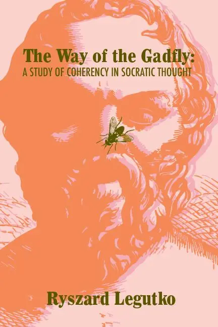 Cover: 9781587315930 | The Way of the Gadfly | A Study of Coherency in Socratic Thought