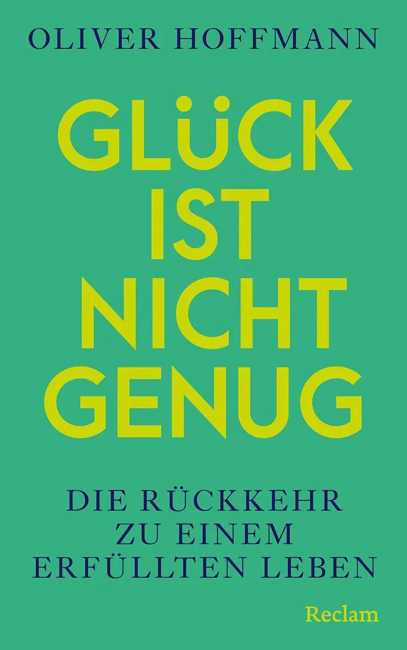 Cover: 9783150115930 | Glück ist nicht genug. Die Rückkehr zu einem erfüllten Leben | Buch