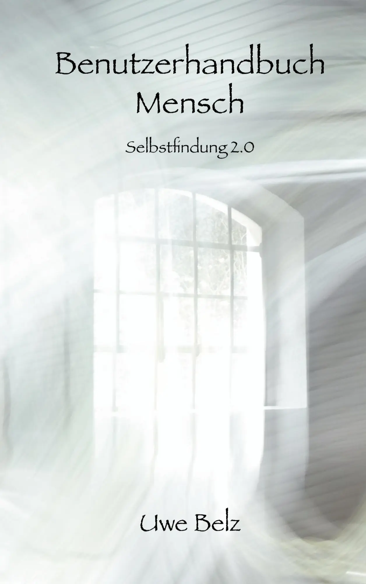Cover: 9783769375930 | Benutzerhandbuch Mensch | Selbstfindung 2.0 | Uwe Belz | Taschenbuch