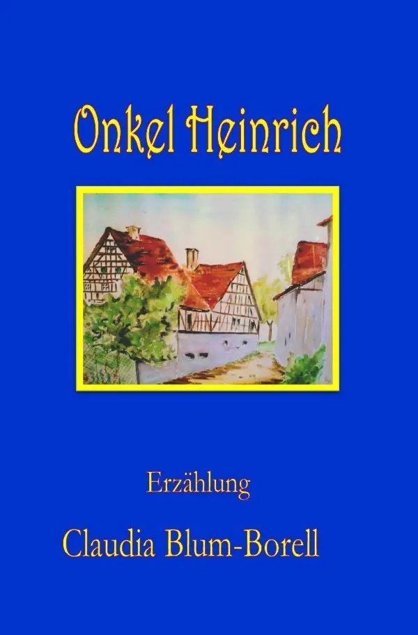 Cover: 9783844205930 | Onkel Heinrich | Erinnerungen an eine Kindheit in der Nachkriegszeit
