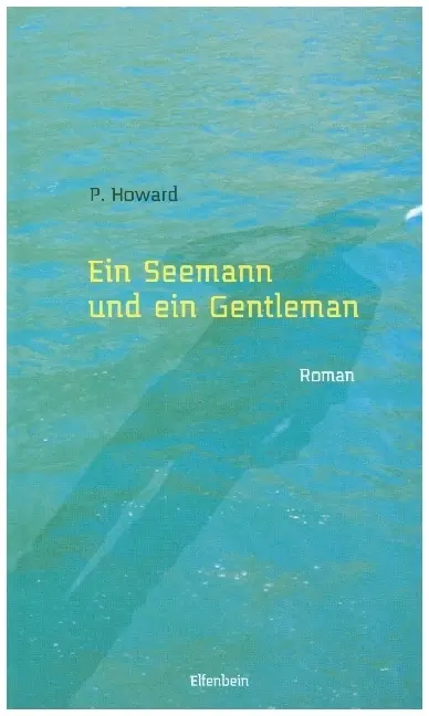 Cover: 9783932245930 | Ein Seemann und ein Gentleman | Roman | P Howard | Buch | 180 S.