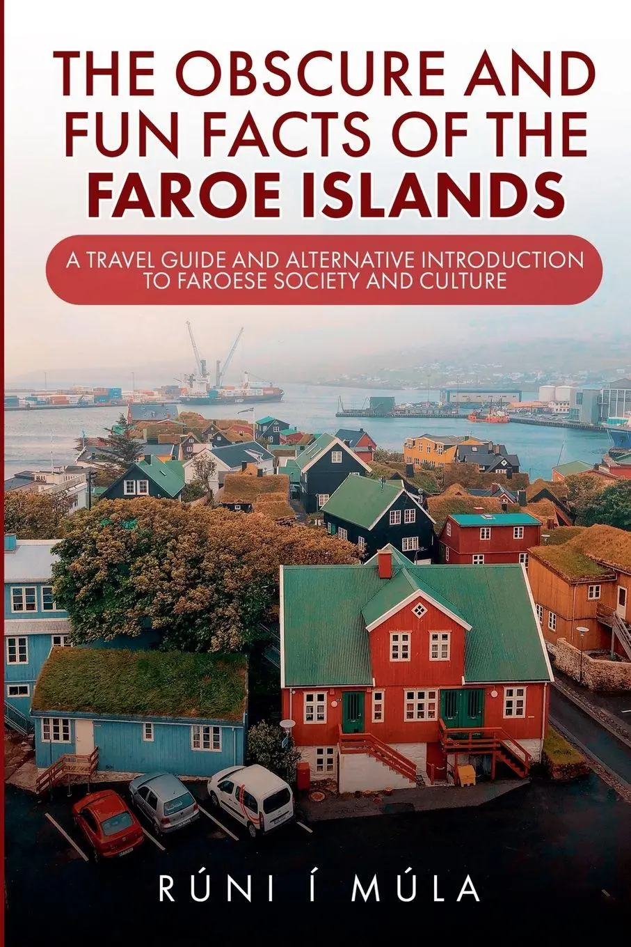 Cover: 9798227855930 | The Obscure and Fun Facts of the Faroe Islands | Rúni Í Múla | Buch