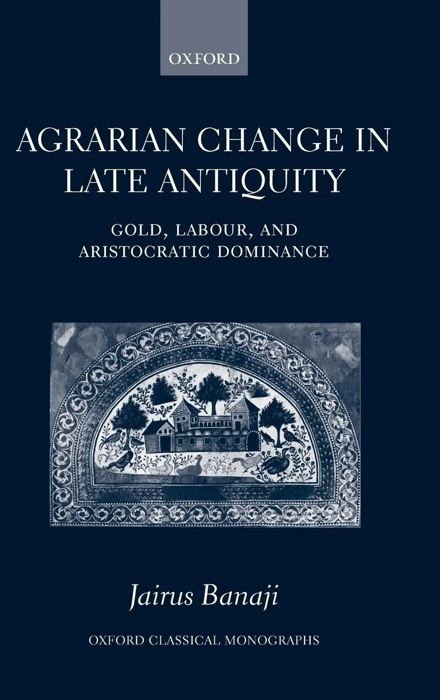 Cover: 9780199226030 | Agrarian Change in Late Antiquity | Jairus Banaji | Buch | Gebunden