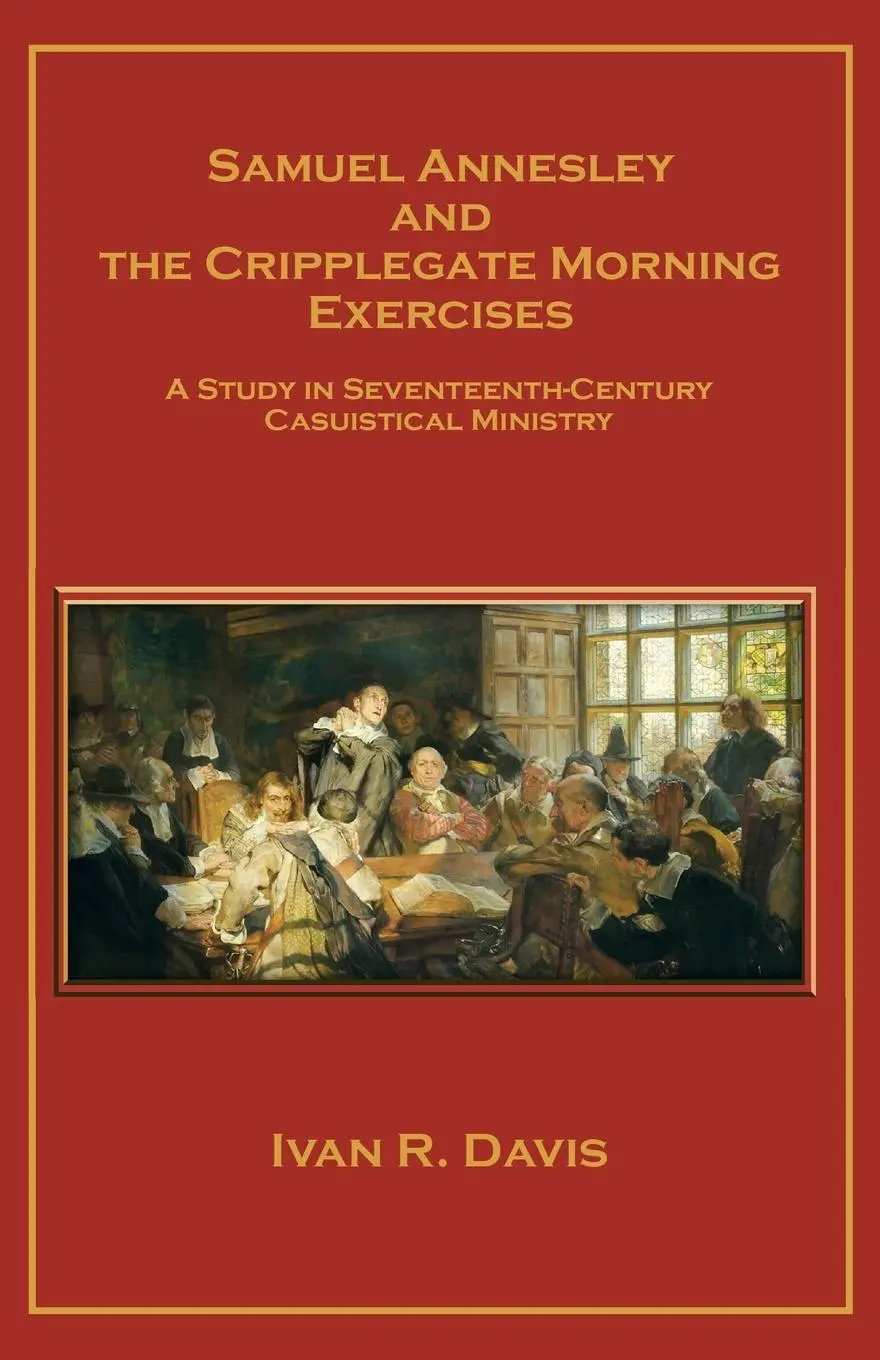 Cover: 9781664286030 | Samuel Annesley and the Cripplegate Morning Exercises | Ivan R. Davis