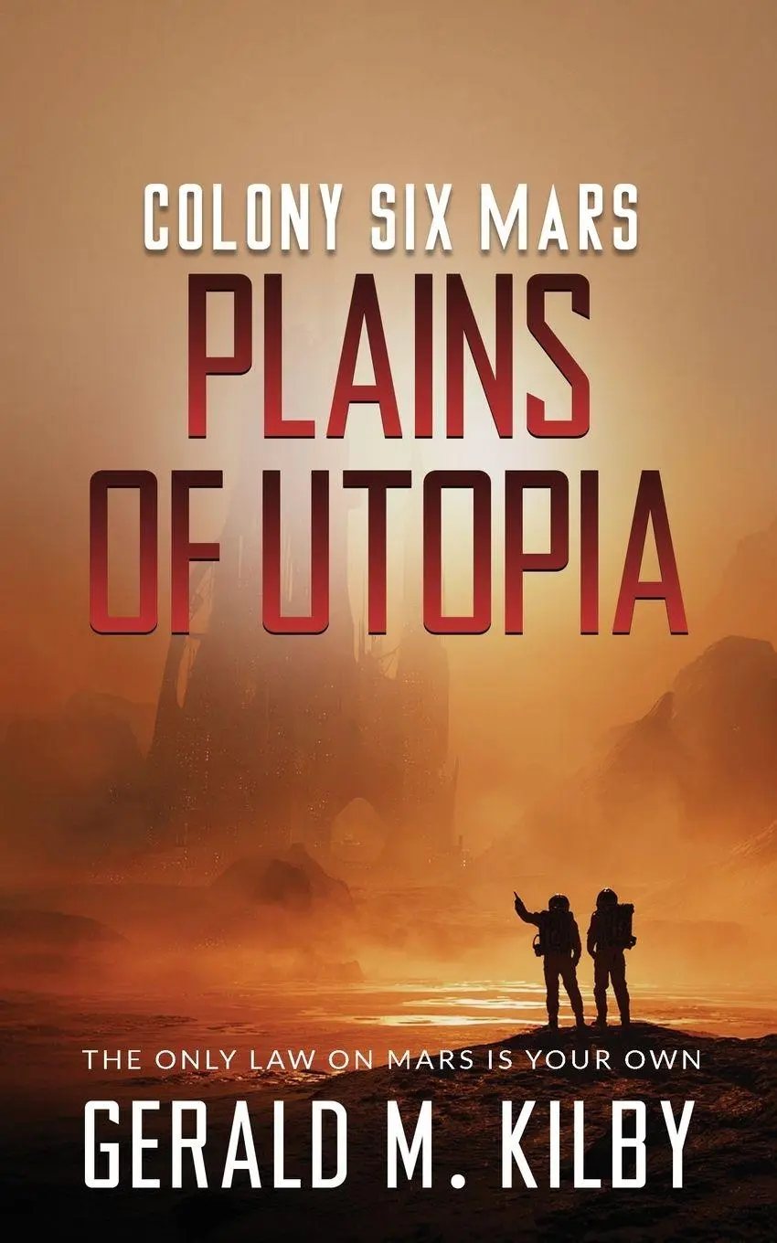 Cover: 9781911926030 | Plains of Utopia | Colony Six Mars | Gerald M. Kilby | Taschenbuch