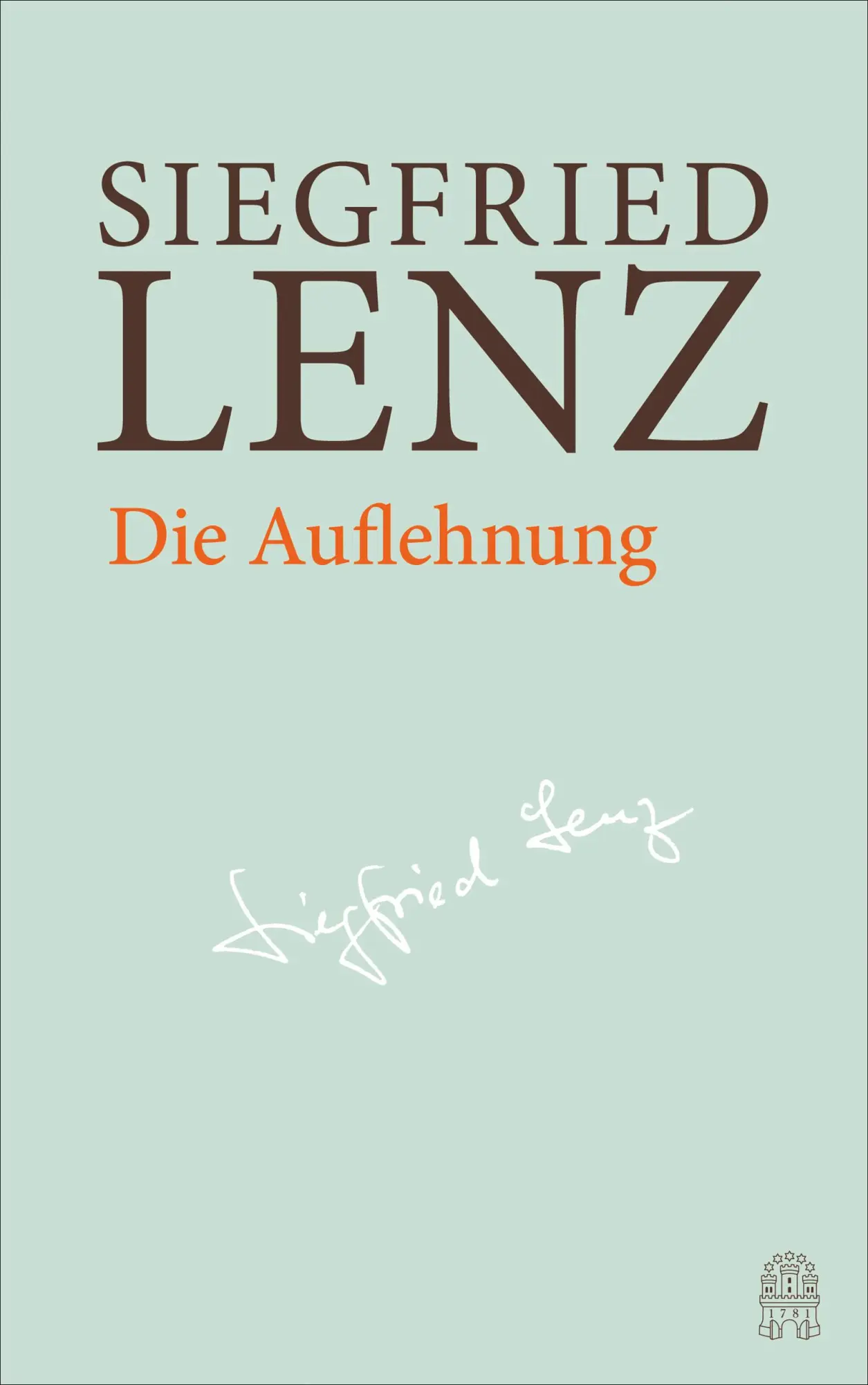 Cover: 9783455406030 | Die Auflehnung | Hamburger Ausgabe Bd. 13 | Siegfried Lenz | Buch