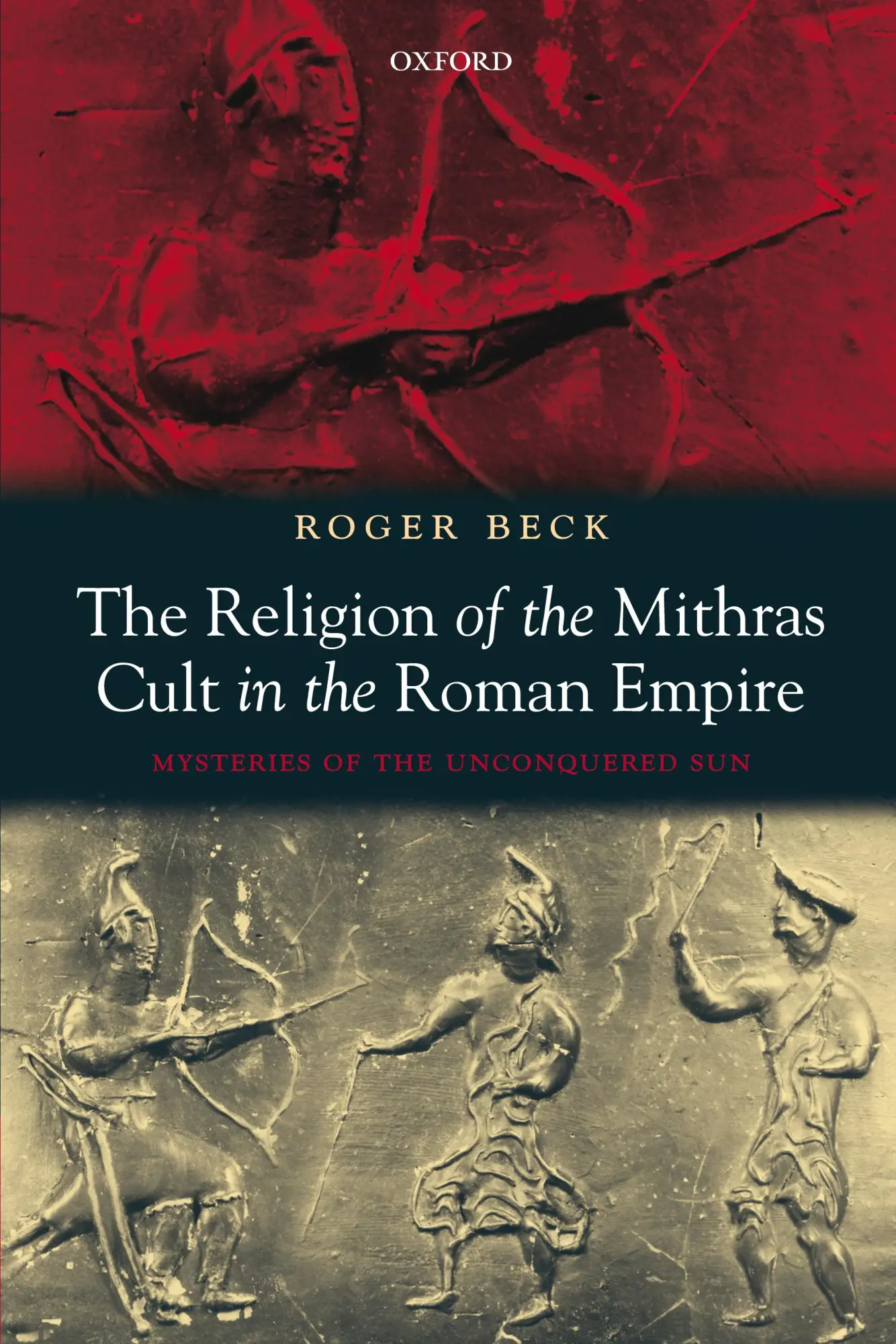 Cover: 9780199216130 | The Religion of the Mithras Cult in the Roman Empire | Roger Beck
