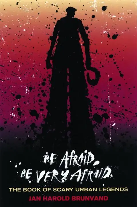 Cover: 9780393326130 | Be Afraid, Be Very Afraid | The Book of Scary Urban Legends | Brunvand
