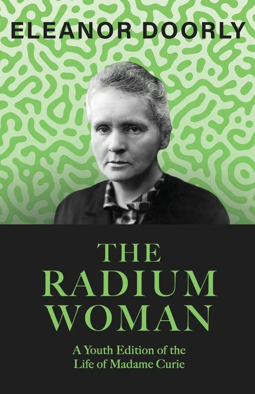 Cover: 9781406706130 | The Radium Woman;A Youth Edition of the Life of Madame Curie | Doorly