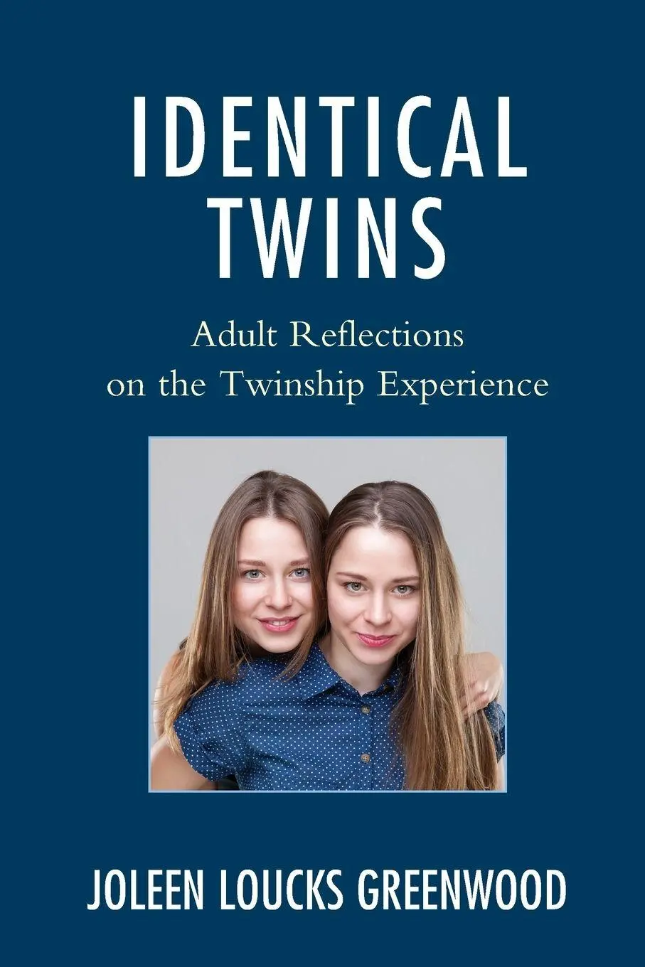 Cover: 9781498576130 | Identical Twins | Adult Reflections on the Twinship Experience | Buch