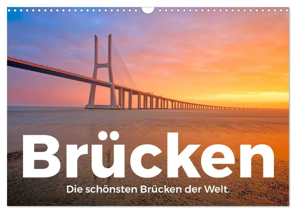 Cover: 9783383986130 | Brücken - Die schönsten Brücken der Welt. (Wandkalender 2025 DIN A3...