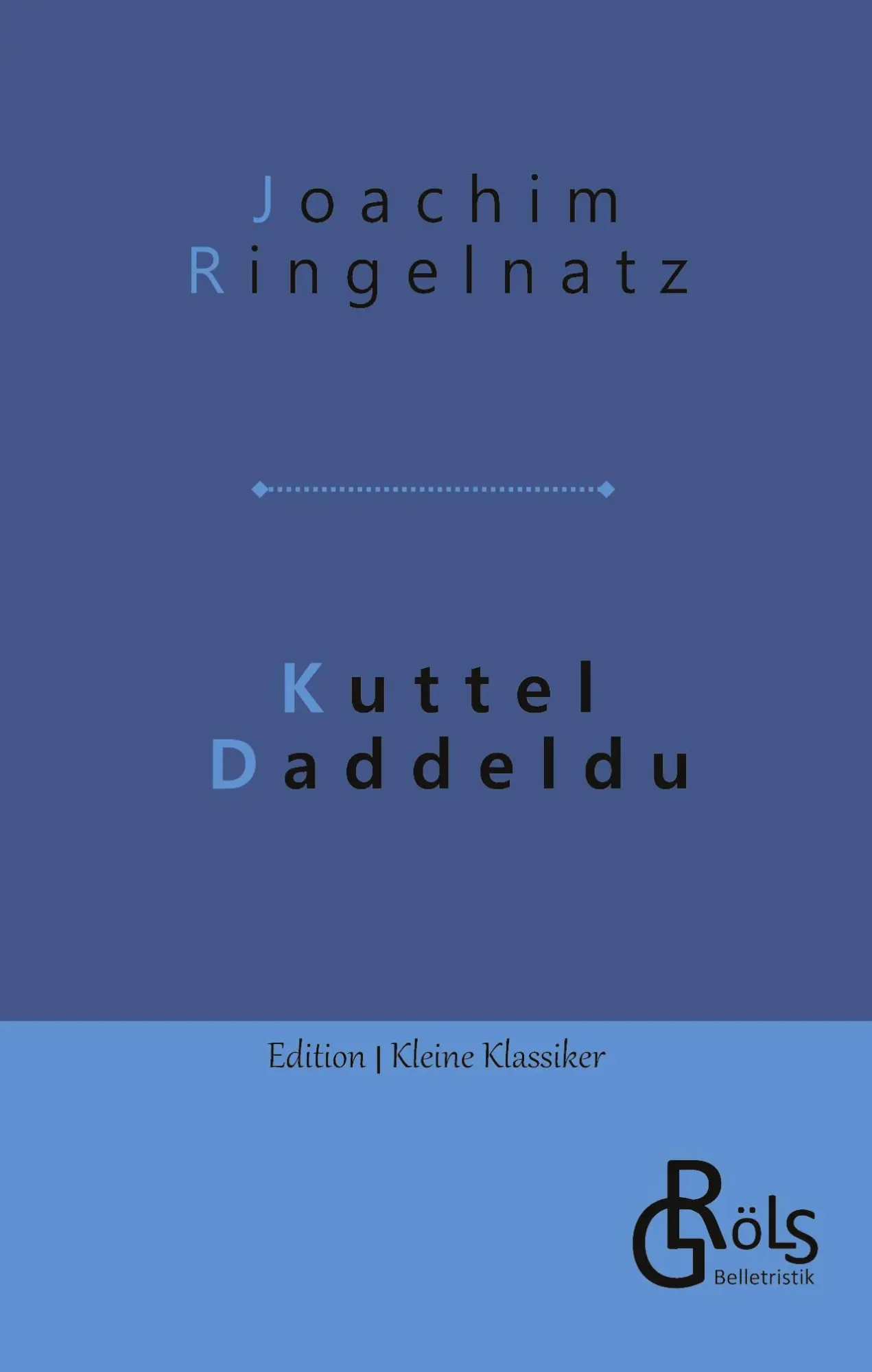 Cover: 9783988286130 | Kuttel Daddeldu | Joachim Ringelnatz | Taschenbuch | 120 S. | Deutsch