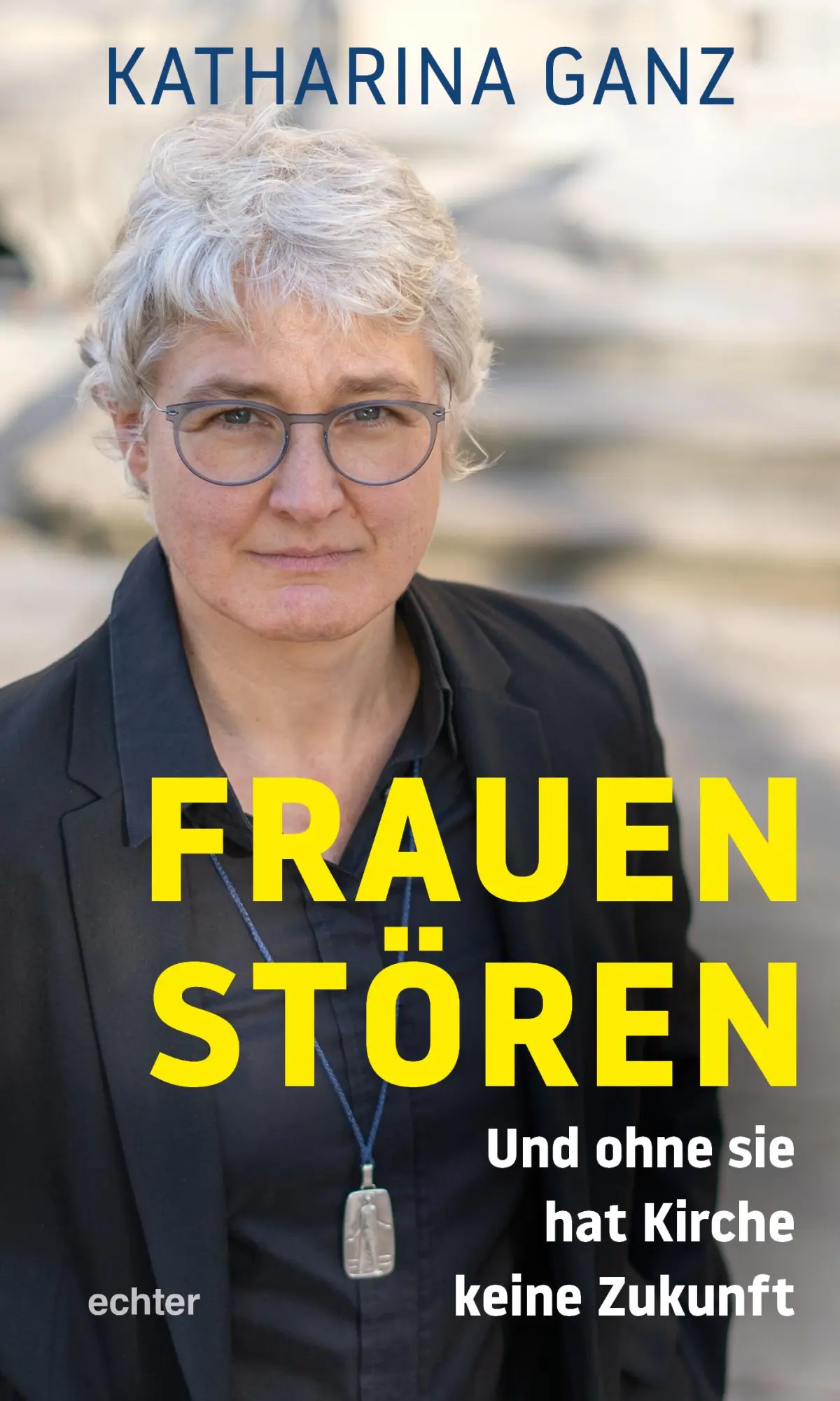 Cover: 9783429056230 | Frauen stören | Und ohne sie hat Kirche keine Zukunft | Katharina Ganz
