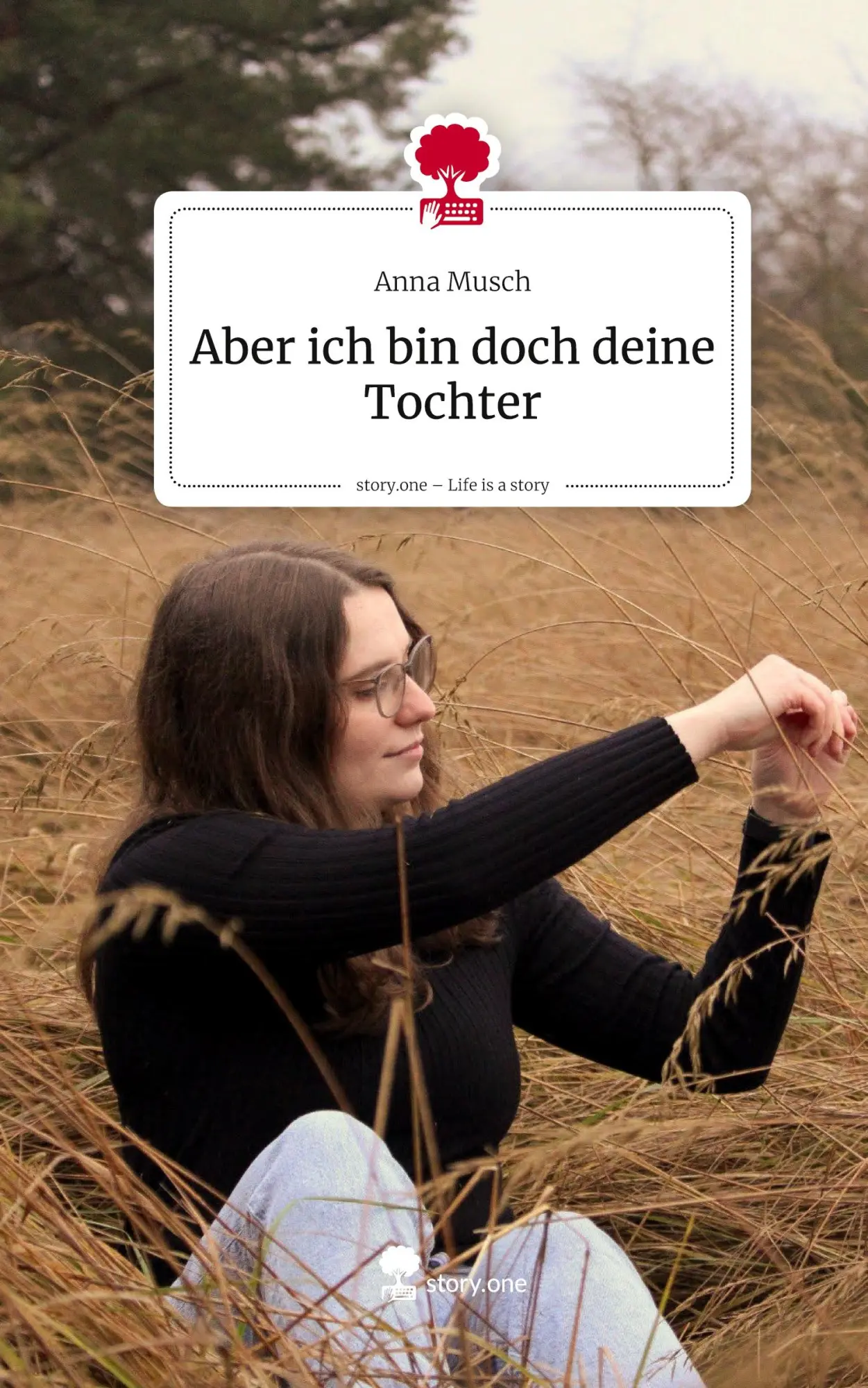 Cover: 9783711586230 | Aber ich bin doch deine Tochter. Life is a Story - story.one | Musch