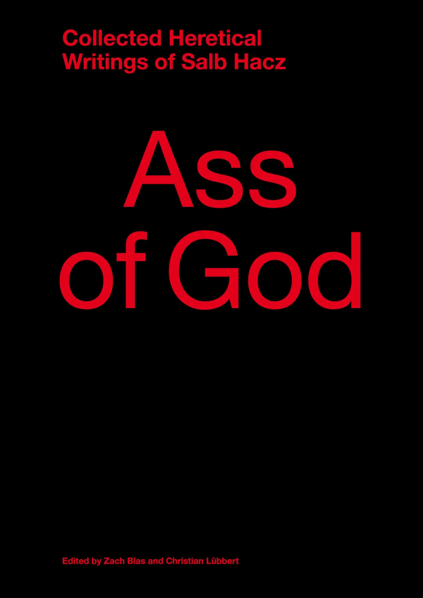 Cover: 9783753306230 | Ass of God. Collected Heretical Writings of Salb Hacz | Blas (u. a.)