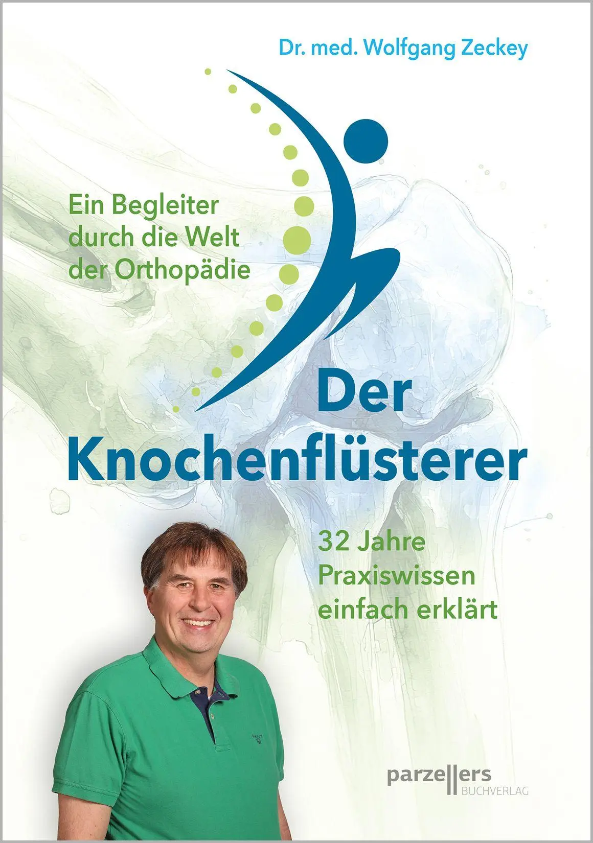 Cover: 9783790006230 | Der Knochenflüsterer | Ein Begleiter durch die Welt der Orthopädie
