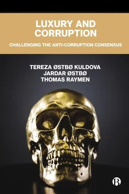 Cover: 9781529236330 | Luxury and Corruption | Challenging the Anti-Corruption Consensus