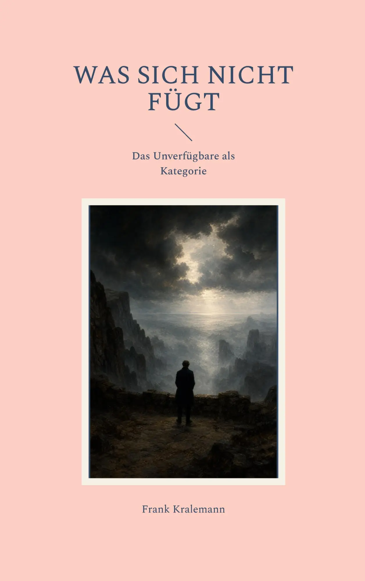 Cover: 9783696356330 | Was sich nicht fügt | Das Unverfügbare als Kategorie | Frank Kralemann