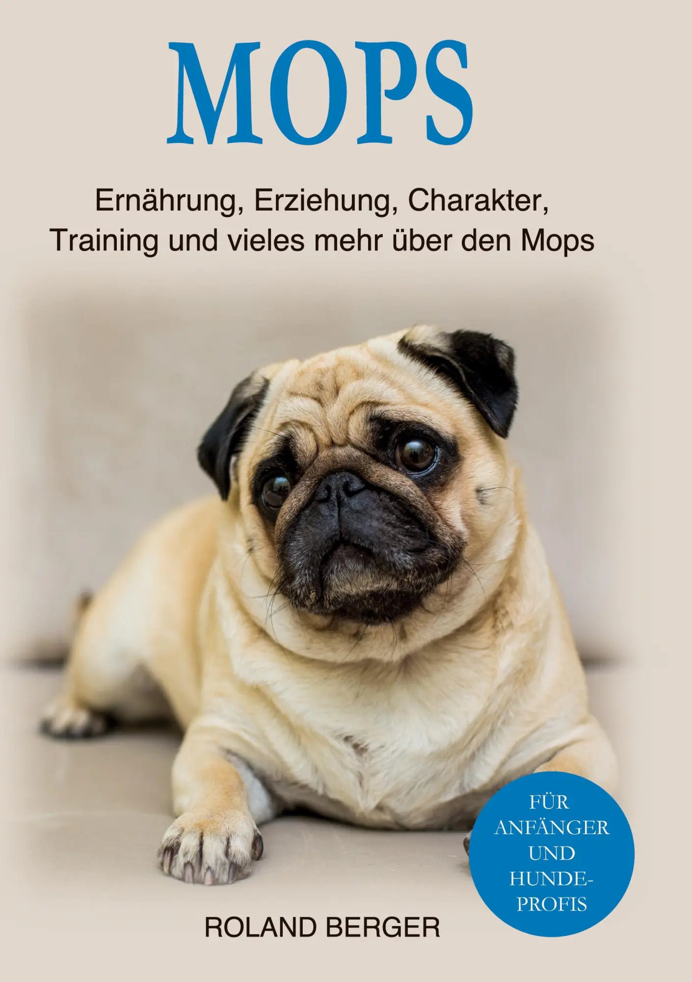 Cover: 9783734726330 | Mops | Roland Berger | Buch | 204 S. | Deutsch | 2023