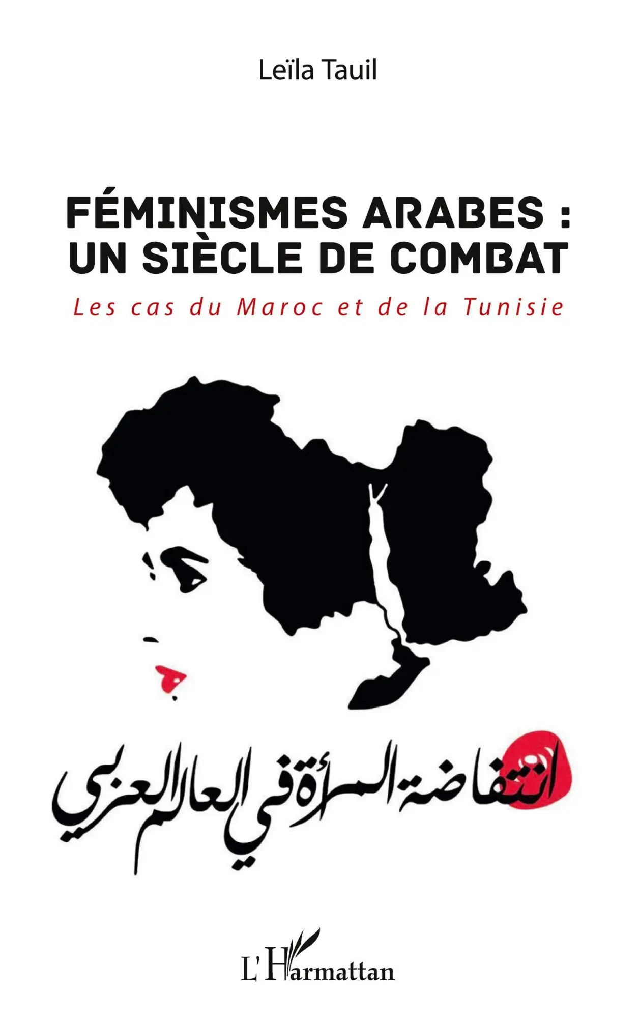 Cover: 9782343146430 | Féminismes arabes : un siècle de combat | Leïla Tauil | Taschenbuch
