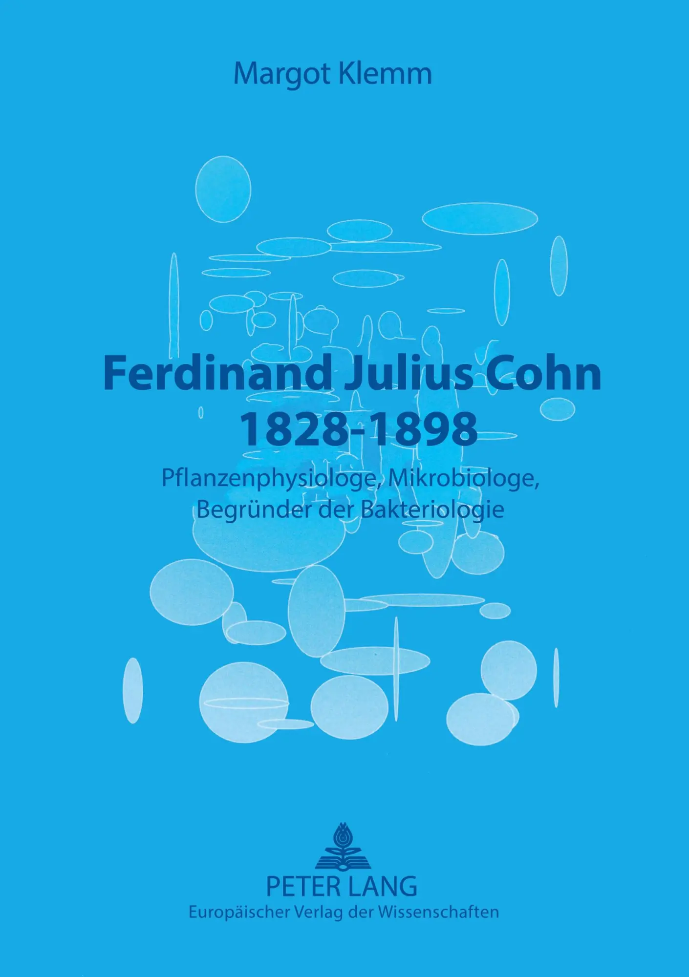 Cover: 9783631516430 | Ferdinand Julius Cohn 1828-1898 | Margot Klemm | Taschenbuch | 344 S.