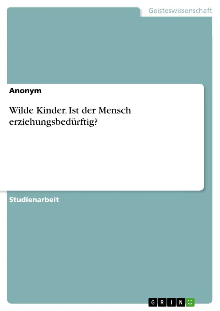 Cover: 9783668006430 | Wilde Kinder. Ist der Mensch erziehungsbedürftig? | Anonymous | Buch