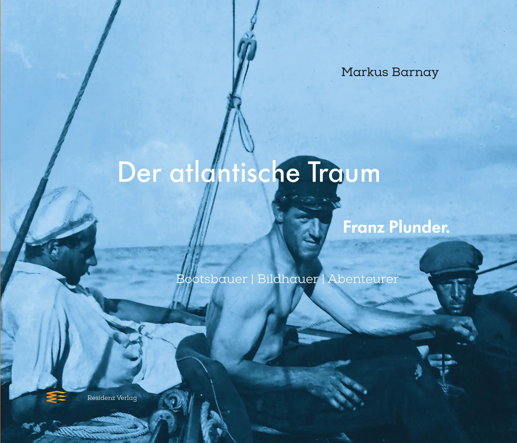 Cover: 9783701736430 | Der atlantische Traum. Franz Plunder. | Markus Barnay | Buch | 152 S.