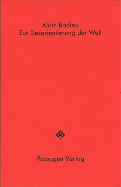 Cover: 9783709206430 | Zur Desorientierung der Welt | Alain Badiou | Taschenbuch | 80 S.