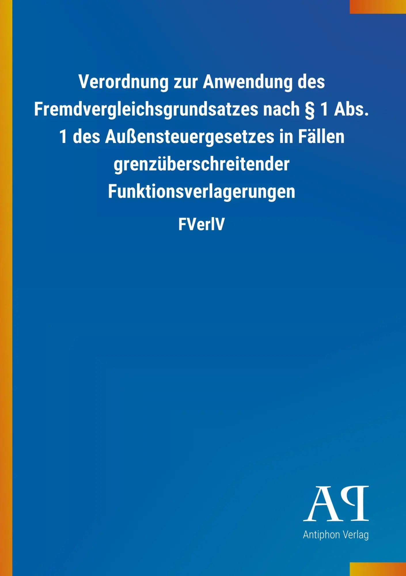 Cover: 9783731436430 | Verordnung zur Anwendung des Fremdvergleichsgrundsatzes nach § 1...