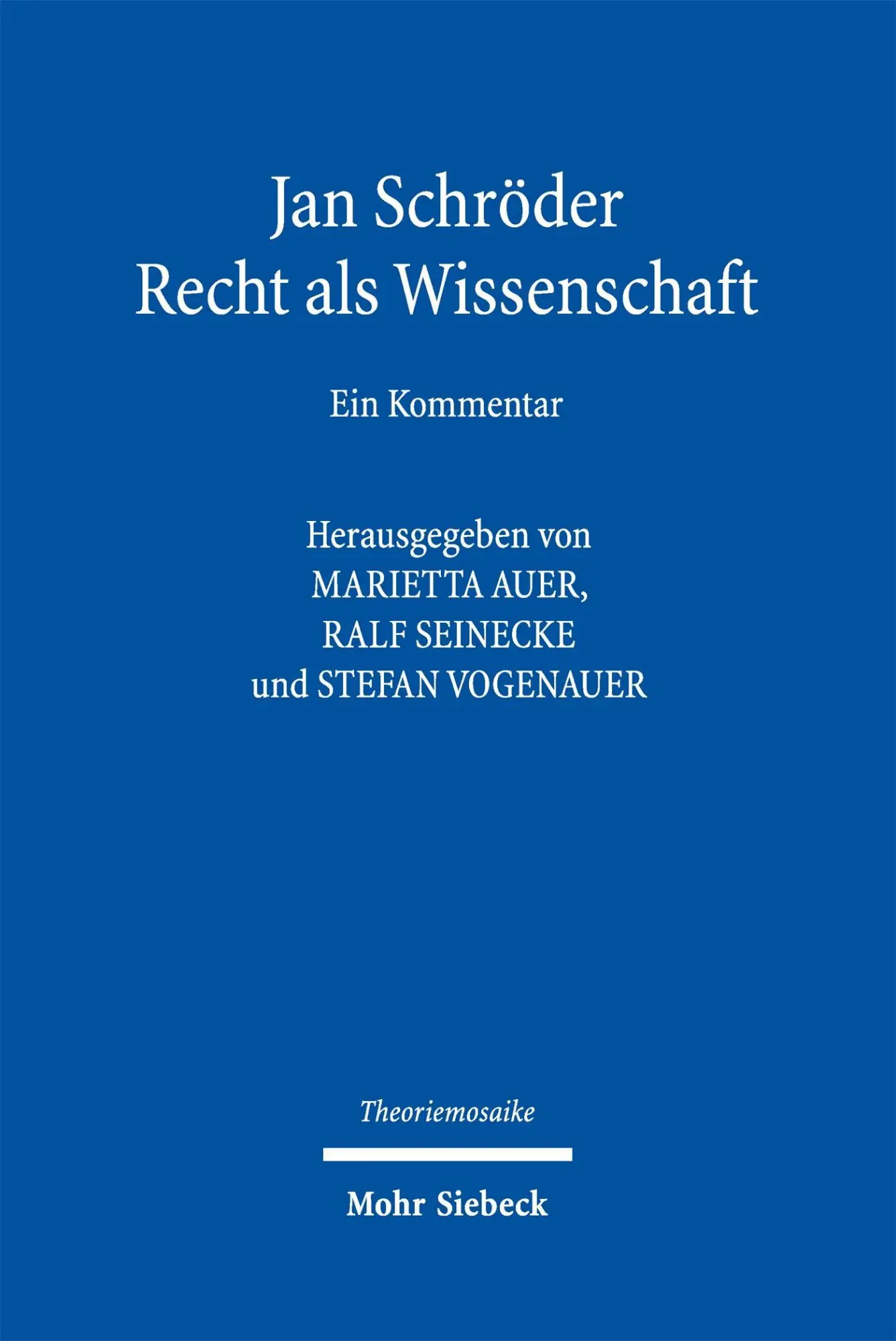 Cover: 9783161636530 | Jan Schröder: Recht als Wissenschaft | Ein Kommentar | Auer (u. a.)