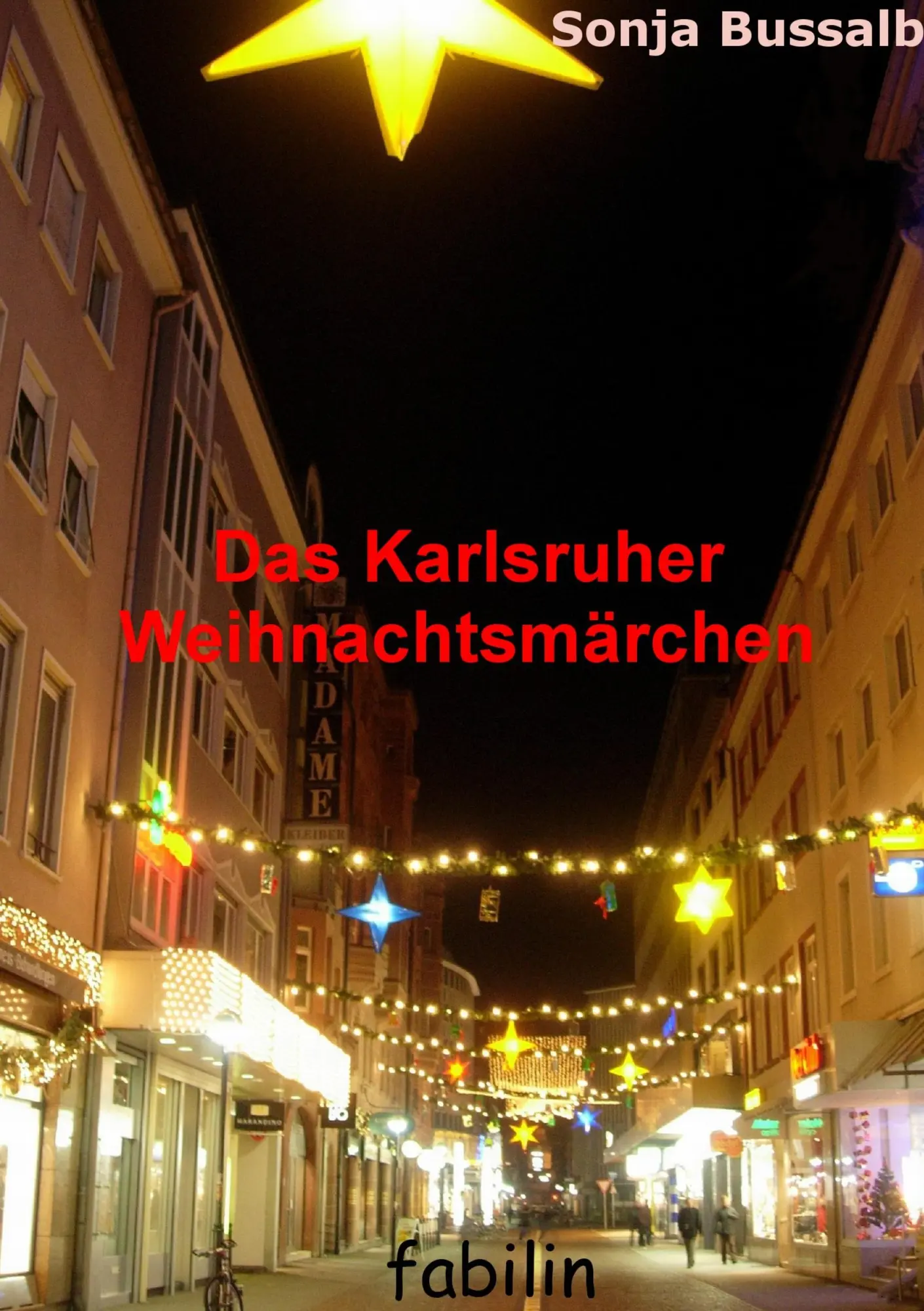Cover: 9783842306530 | Das Karlsruher Weihnachtsmärchen | Sonja Bussalb | Taschenbuch | 40 S.