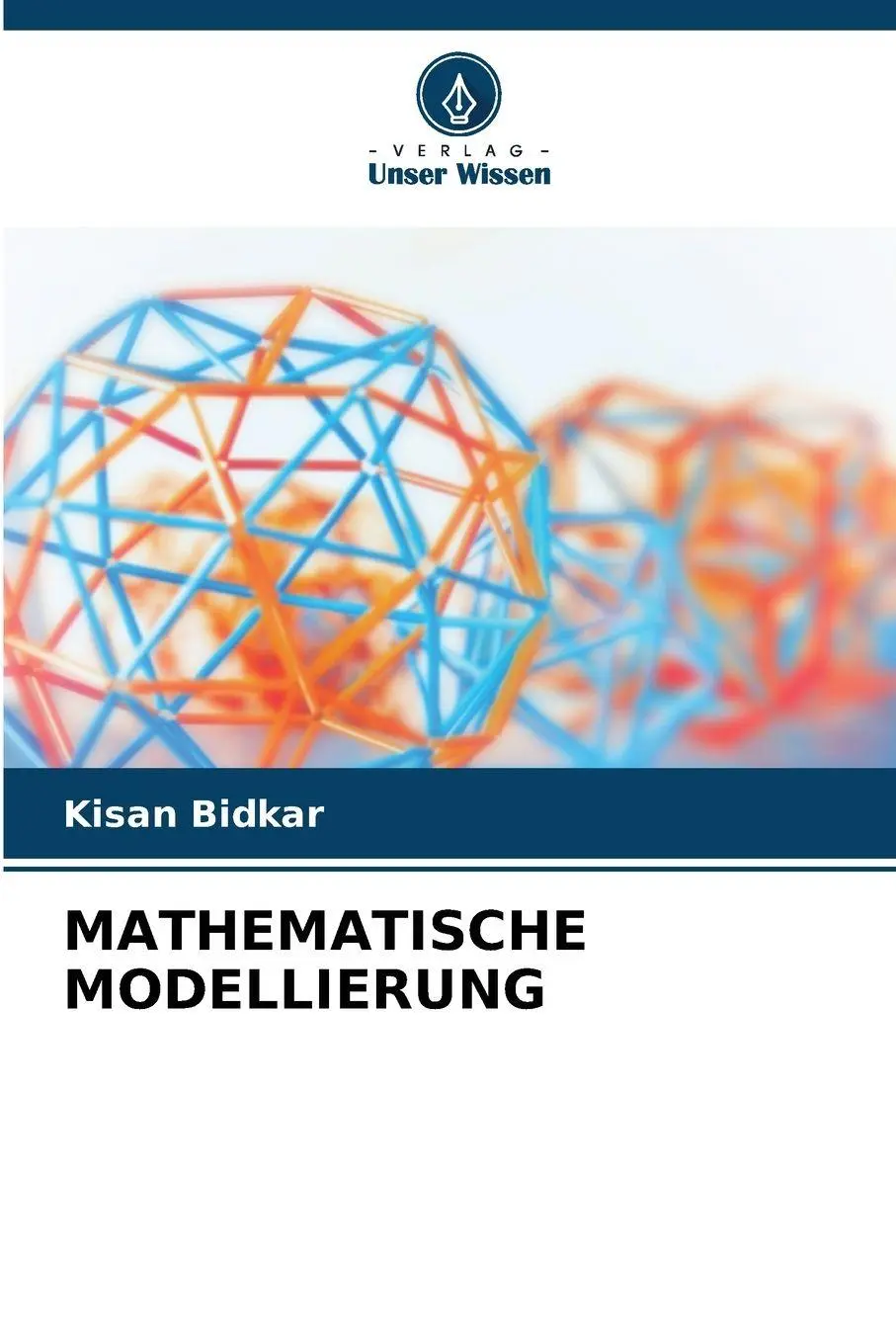 Cover: 9786209326530 | MATHEMATISCHE MODELLIERUNG | Kisan Bidkar | Taschenbuch | 132 S.