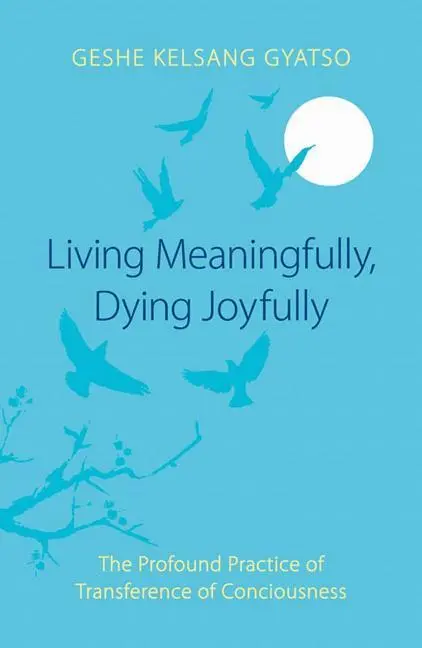 Cover: 9780948006630 | Living Meaningfully, Dying Joyfully | Geshe Kelsang Gyatso | Buch