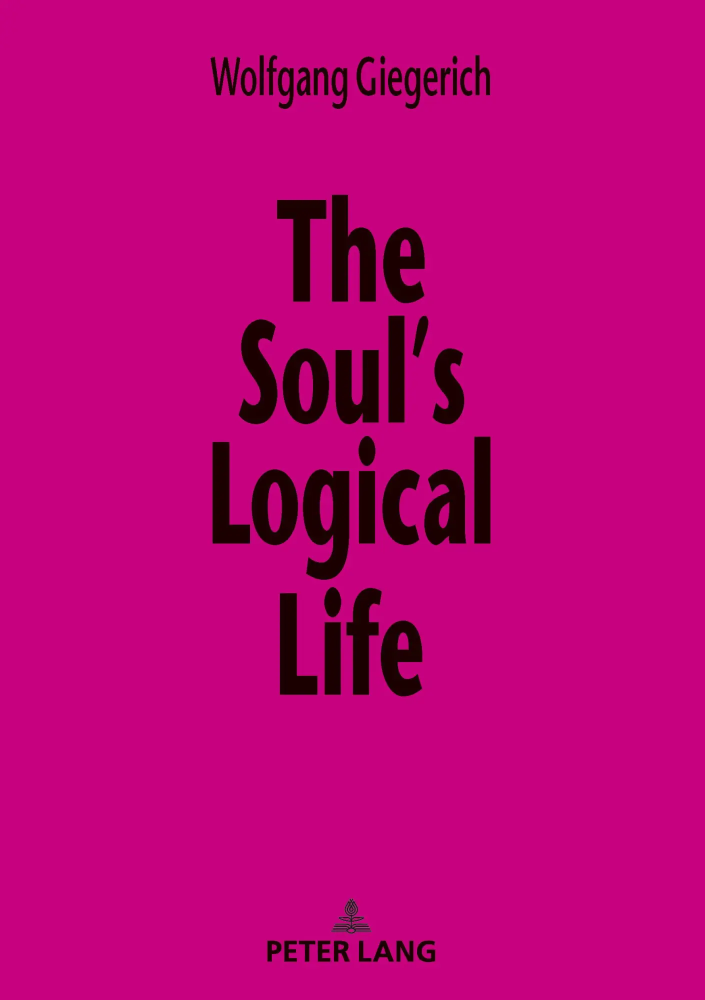 The Soul’s Logical Life: Towards a Rigorous Notion of Psychology