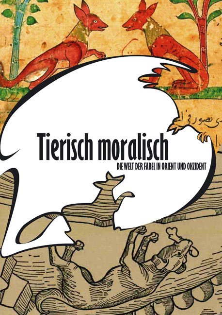 Cover: 9783895006630 | Tierisch moralisch. Die Welt der Fabel in Orient und Okzident | Buch