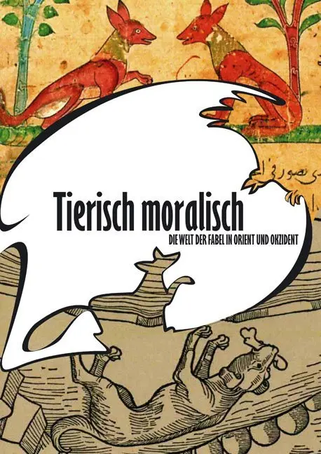 Cover: 9783895006630 | Tierisch moralisch. Die Welt der Fabel in Orient und Okzident | Buch