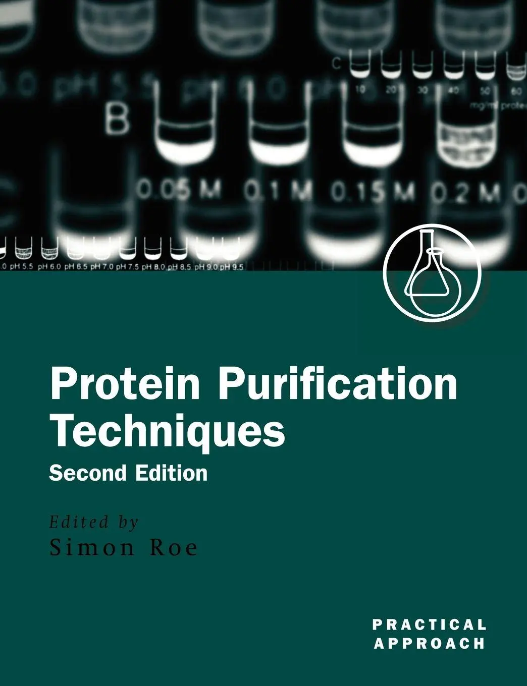 Cover: 9780199636730 | Protein Purification Techniques | A Practical Approach | Simon Roe
