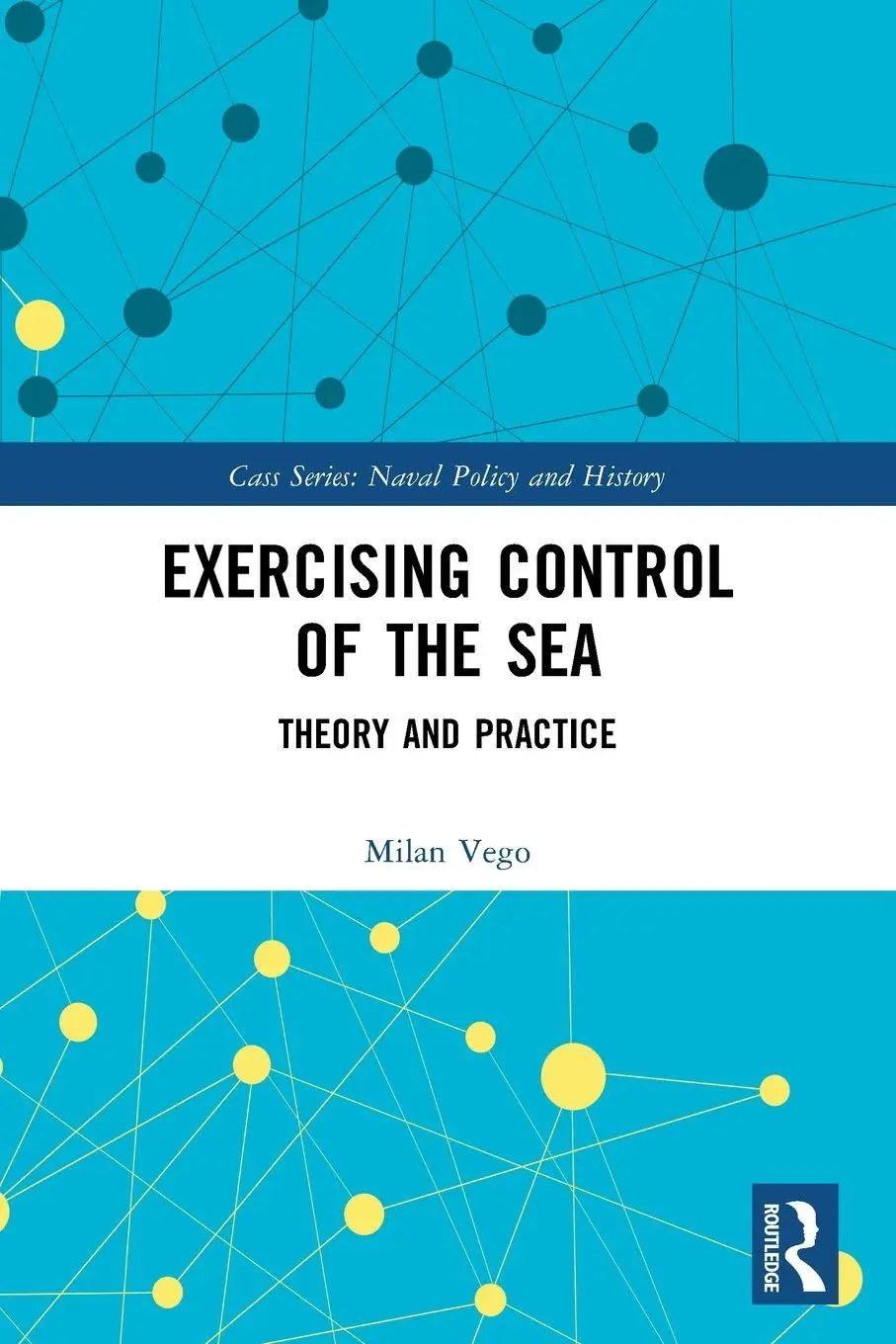 Cover: 9780367556730 | Exercising Control of the Sea | Theory and Practice | Milan Vego
