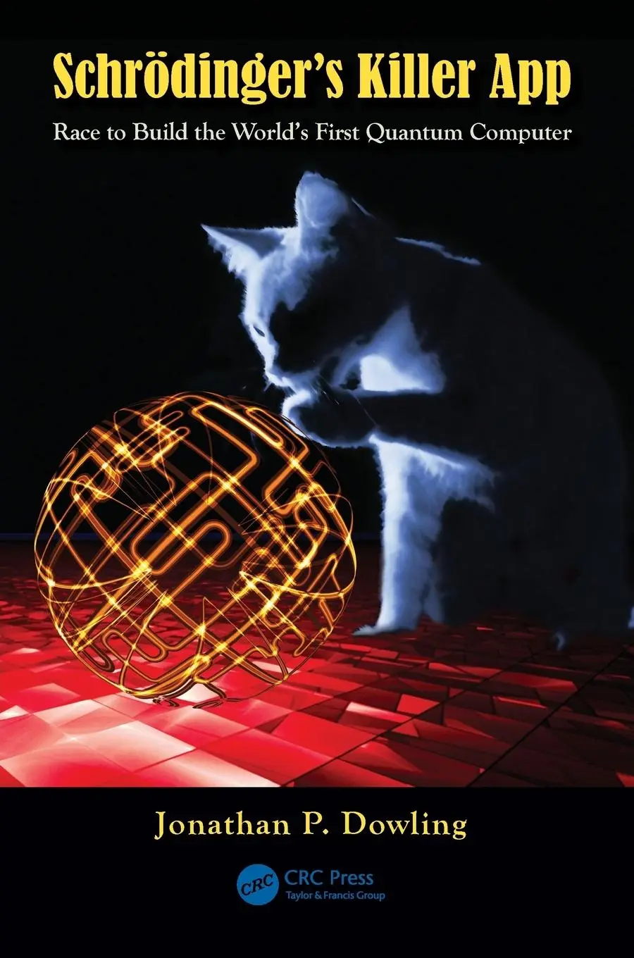 Cover: 9781439896730 | Schrödinger's Killer App | Jonathan P Dowling | Taschenbuch | Englisch