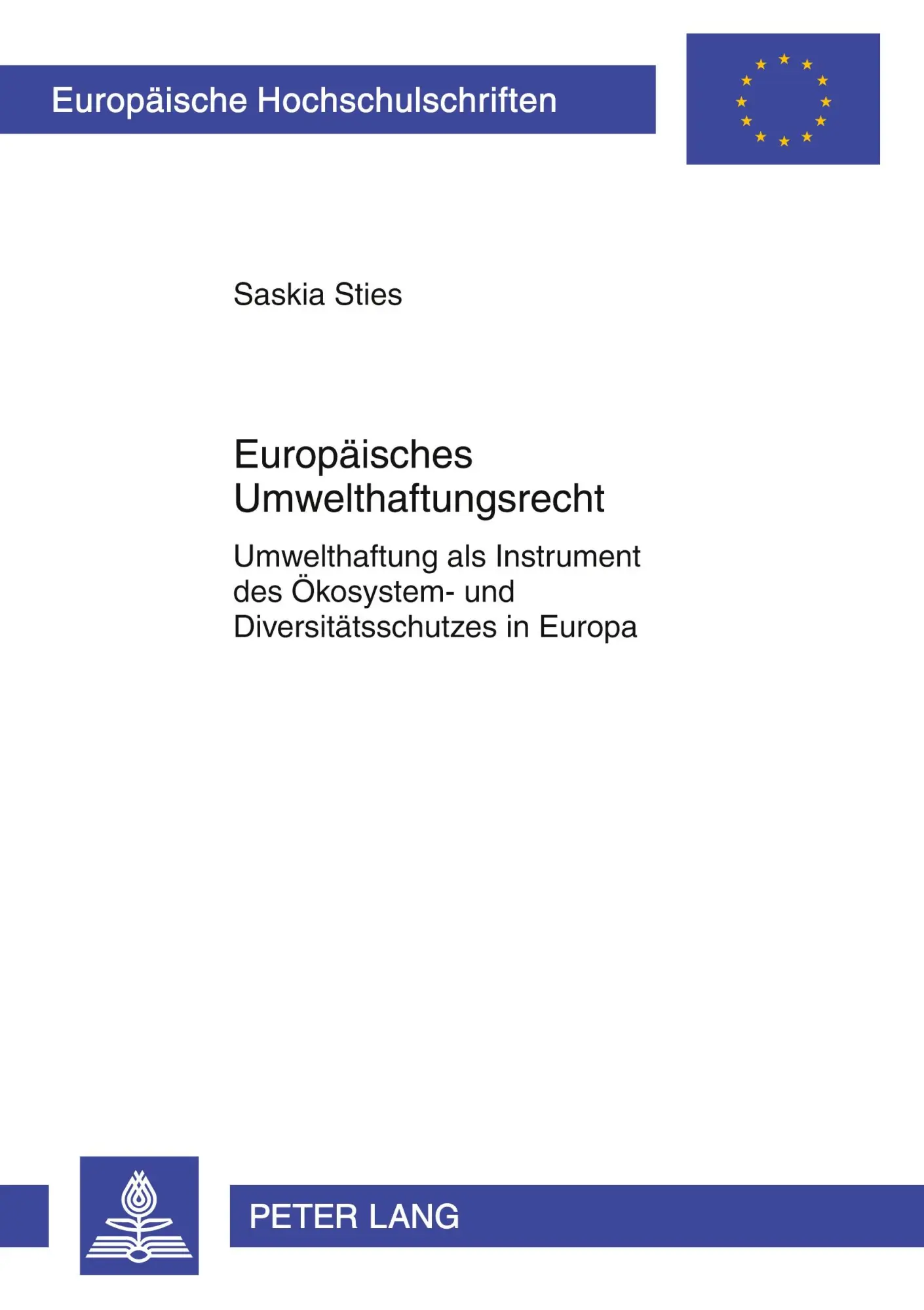 Cover: 9783631586730 | Europäisches Umwelthaftungsrecht | Saskia Sties | Taschenbuch | 2009