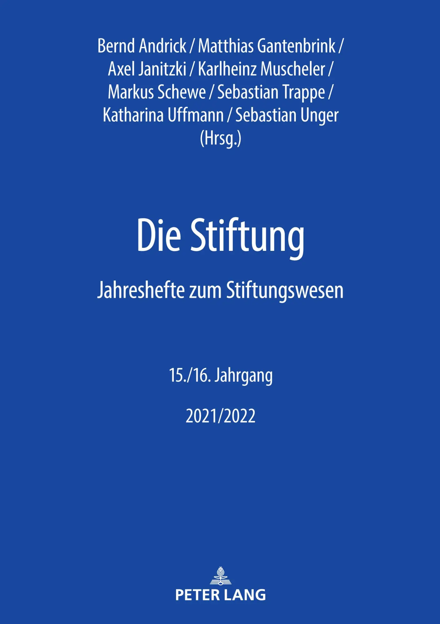 Die Stiftung - Heft 15/16: Jahreshefte zum Stiftungswesen15./16. Jahrgang2021/2022