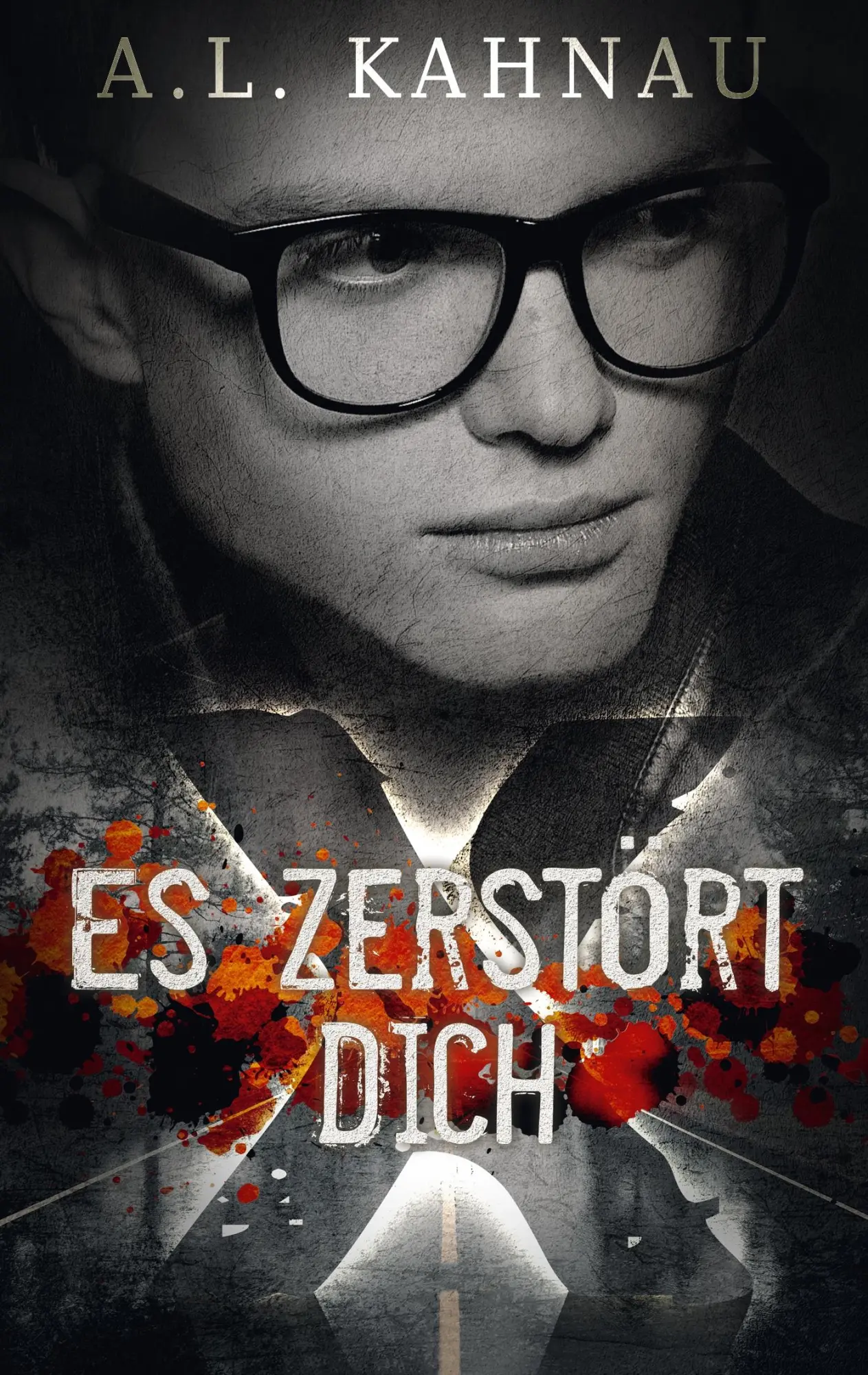 Cover: 9783741236730 | Es zerstört dich | A. L. Kahnau | Taschenbuch | 288 S. | Deutsch