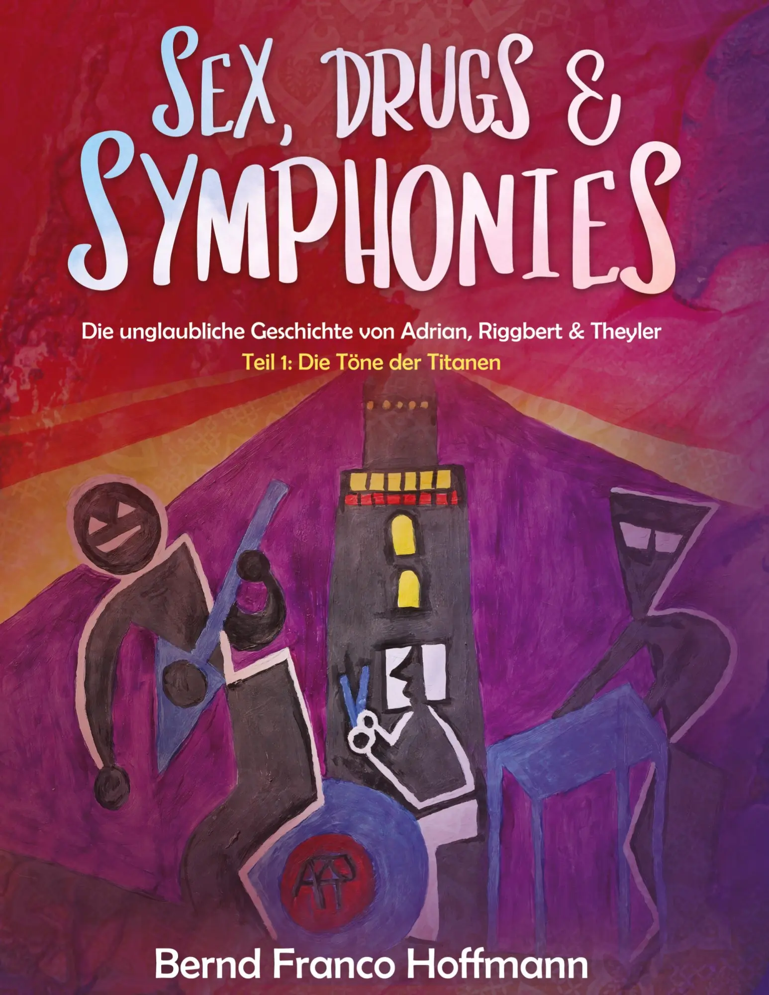 Cover: 9783347206830 | Sex, Drugs &amp; Symphonies | Bernd Franco Hoffmann | Buch | 564 S. | 2021