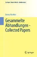 Cover: 9783642396830 | Gesammelte Abhandlungen - Collected Papers | Emmy Noether | Buch | x